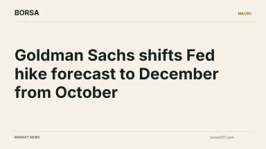BORSA news cover: Goldman Sachs shifts Fed hike forecast to December from October
