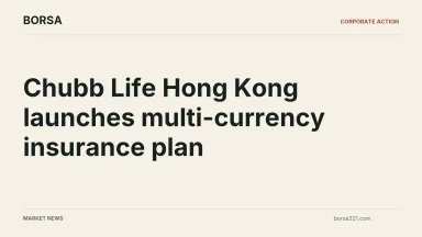 BORSA news cover: Chubb Life Hong Kong launches multi-currency insurance plan