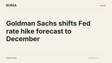 BORSA news cover: Goldman Sachs shifts Fed rate hike forecast to December