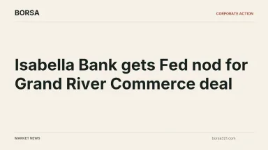 BORSA news cover: Isabella Bank gets Fed nod for Grand River Commerce deal