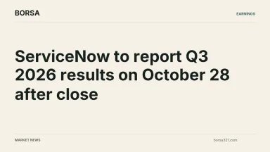 BORSA news cover: ServiceNow to report Q3 2026 results on October 28 after close