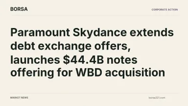 BORSA news cover: Paramount Skydance extends debt exchange offers, launches $44.4B notes offering for WBD acquisition