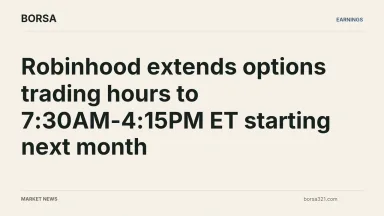 BORSA news cover: Robinhood extends options trading hours to 7:30AM-4:15PM ET starting next month