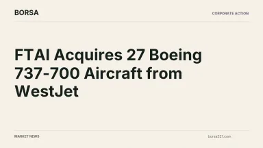 BORSA news cover: FTAI Acquires 27 Boeing 737-700 Aircraft from WestJet